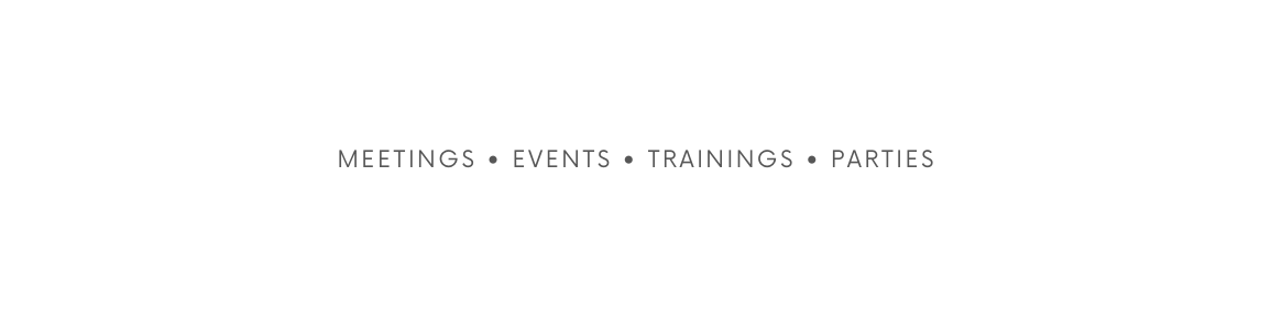 meetings Events trainings Parties